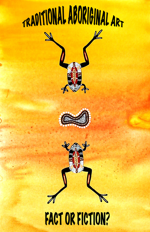 TRADITIONAL ABORIGINAL ART - FACT OR FICTION?