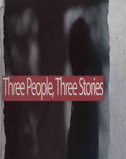 Three People, Three Stories
